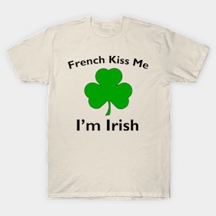 French Kiss Me I'm Irish T-Shirt